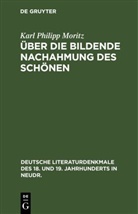 Karl Philipp Moritz - Über die Bildende Nachahmung des Schönen
