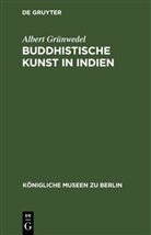 Albert Grünwedel - Buddhistische Kunst in Indien