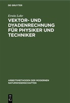 Erwin Lohr - Vektor- und Dyadenrechnung für Physiker und Techniker