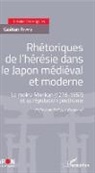 Gaétan Rappo - Rhétoriques de l'hérésie dans le Japon médiéval et moderne