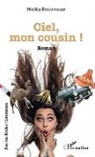 Malika Boulenouar - Ciel, mon cousin !