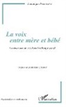 Dominique Perrouault - La voix entre mère et bébé