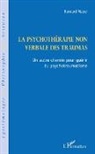 Bernard Mayer - La psychothérapie non verbale des traumas