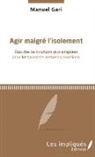 Manuel Gari - Agir malgré l'isolement