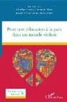 Obrillan Damus, Obrillant Damus, Denis Jeffrey, Jose Saint-Fleur, Joseph P. Saint-Fleur, Christop Wulf... - Pour une éducation à la paix dans un monde violent
