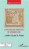 Ephrem-Isa Yousif - L'odyssée des chrétiens de Mésopotamie