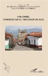 Olga Stell Garzon, Olga Stella Garzon, Aria Ribieras, Schuppe, Estelle Schuppert, Enriqu Uribe Carreño... - Colombie, comprendre le processus de paix