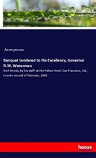 Anonymous - Banquet tendered to His Excellency, Governor R.W. Waterman