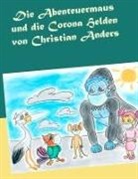 Christian Anders, Elk Straube, Elke Straube - Die Abenteuermaus und die CORONA Helden