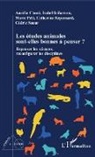 Aurélie Choné, Isabelle Iribarren, Marie Pelé, Marie u a Pelé, Catherine Repussard, Cédric Sueur - Les études animales sont-elles bonnes à penser ?