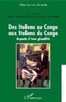 Daniele Comberiati, Pierre Halen, Ros Iounes-Vona, Rosaria Iounes-Vona - Des Italiens au Congo aux Italiens du Congo