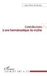 Jean-Pierre Sironneau - Contributions à une herméneutique du mythe