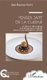 Jean-Baptiste André - Penser l'art de la cuisine