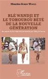 Maurice Gohou Wondji - Blé Wandji et le Tohourou Bété de la nouvelle génération