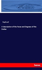 Raphael - A description of the Faces and Degrees of the Zodiac