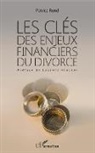 Patrice Rond - Les clés des enjeux financiers du divorce
