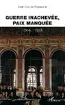 Jean-Claude Reverchon - GUERRE INACHEVEE PAIX MANQUEE