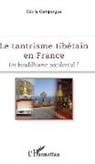 Cécile Campergue - Le tantrisme tibétain en France