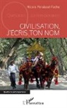 Nicole Péruisset-Fache - Civilisation j'écris ton nom