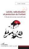 Lionel Clariana - Laïcité, radicalisation et protection de l'enfant