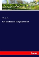 John Locke - Two treatises on civil government