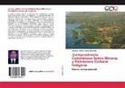 Gustavo Andres Garcia Alvarado - Jurisprudencia Colombiana Sobre Mineria y Patrimonio Cultural Indígena