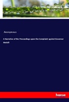 Anonymous - A Narrative of the Proceedings upon the Complaint against Governor Melvill