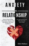 Ellen Wallace, Ellen Wallace - Anxiety in Relationships