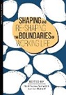 Nicol Foulkes Savinetti, Aart-Jan Riekhoff - Shaping and re-shaping the boundaries of working life
