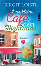 Birgit Loistl - Das kleine Cafe in den Highlands