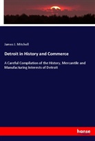 James J. Mitchell - Detroit in History and Commerce