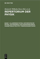 Heinrich Wilhelm Dove, Ludwig Moser, Heinrich Wilhelm Dove - Repertorium der Physik - Band 1: Allgemeine Physik, mathematische Physik, Galvanismus, Electromagnetismus, Magnetoelectricität, Thermomagnetismus