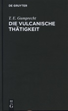T E Gumprecht, T. E. Gumprecht - Die vulcanische Thätigkeit