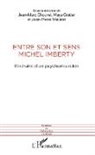 Jean-Marc Chouvel, Maya Gratier, Jean-Pi Mialaret, Jean-Pierre Mialaret - Entre son et sens Michel Imberty