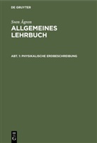 Sven Ågren - Sven Ågren: Allgemeines Lehrbuch - Abt. 1: Physikalische Erdbeschreibung