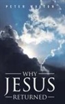 Peter Walton - Why Jesus Returned