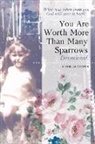 Michelle Cooper, Margaret Cooper - You Are Worth More Than Many Sparrows: Devotional