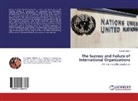 Kemal Yildirim - The Success and Failure of International Organizations