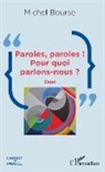 Michel Bourse - Paroles, paroles ! Pour quoi parlons-nous ?