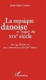 Jean-Luc Caron - La musique danoise et l'esprit du XIXe siècle