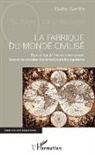 Walter Gerbin - La fabrique du monde civilisé