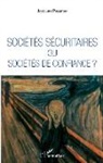 Jacques Pelletan - Sociétés sécuritaires ou sociétés de confiance ?