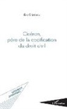 Eric Gilardeau - Cicéron, père de la codification du droit civil