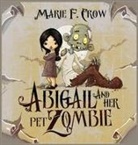 Marie F Crow, Marie F. Crow - Abigail and her Pet Zombie