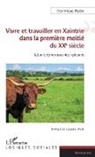 Dominique Redor - Vivre et travailler en Xaintrie dans la première moitié du XXe siècle