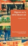 Benoît Bourgine, Joseph Famerée, Paul Scolas - Migrant ou la vérité devant soi