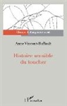 Anne Vincent-Buffault - Histoire sensible du toucher