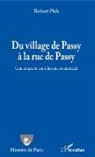 Robert Pick - Du village de Passy à la rue de Passy