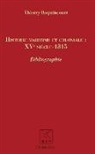 Thierry Roquincourt - Histoire maritime et coloniale : XVe siècle - 1815