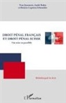 Yva Jeanneret, Yvan Jeanneret, Andr Kuhn, André Kuhn, Bé Lapérou-Scheneider, Béatrice Lapérou-Scheneider - Droit pénal français et droit pénal suisse